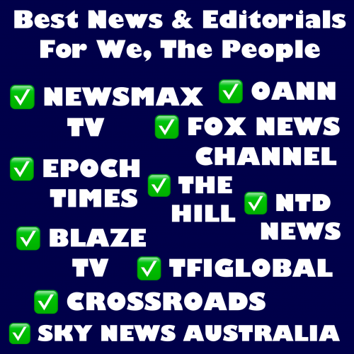 OANN, FOX NEWS, NEWSMAX, EPOCH TIMES, SKY NEWS, CROSSROADS, TFIGLOBAL